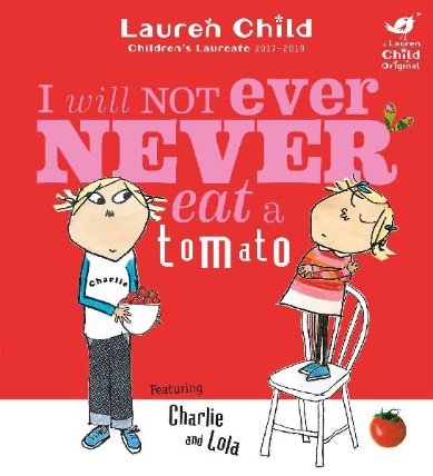 Charlie and Lola: I Will Not Ever Never Eat a Tomato Board Book