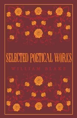 Selected Poetical Works: Blake