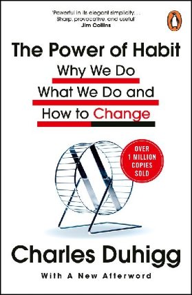The Power of Habit : Why We Do What We Do, and How to Change