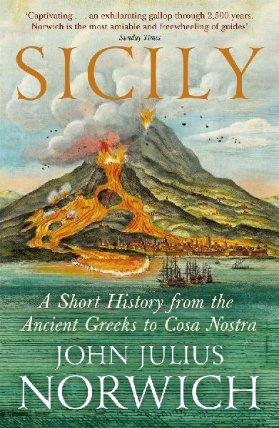 Sicily - A Short History, from the Greeks to Cosa Nostra