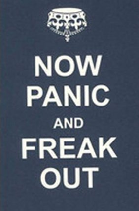 Now Panic and Freak Out