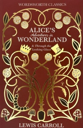 Alice’S Adventures In Wonderland & Through The Looking Glass