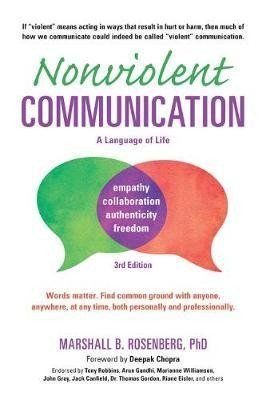 Nonviolent Communication: A Language of Life: Life-Changing Tools for Healthy Relationship