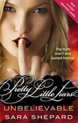Unbelievable - Pretty Little Liars 