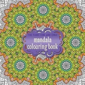The Third One and Only Mandala Colouring Book