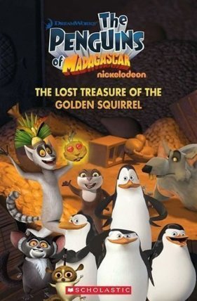 Level 1: The Penguins of Madagaskar: The Lost Treasure of the Golden Squirrel+CD (Popcorn ELT Primary Reader)s