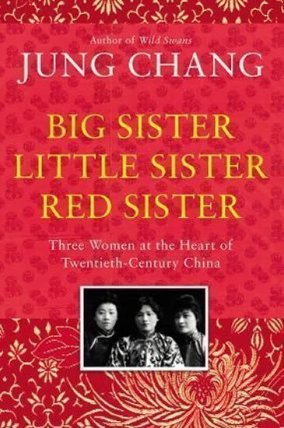 Big Sister, Little Sister, Red Sister : Three Women at the Heart of Twentieth-Century Chin