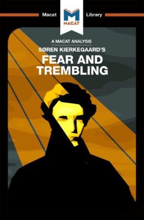 Soren Kierkegaard’s Fear and Trembling (A Macat Analysis)