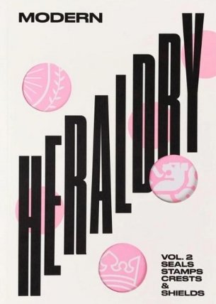 Modern Heraldry - Vol. 2: Seals, Stamps, Crests and Shields