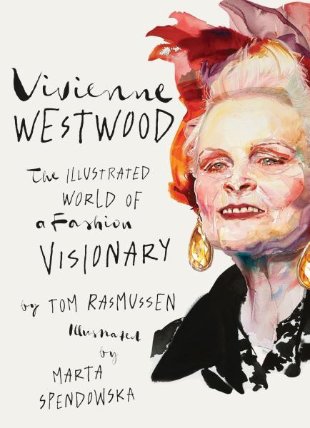 Vivienne Westwood: Illustrated World of a Fashion Visionary