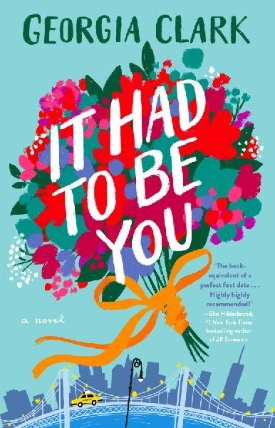 It Had to Be You : A Novel