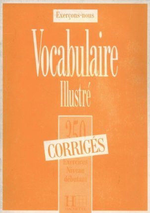 350 Exercices de vocabulaire niveau débutant Corrigés