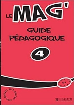 Le Mag´ 4 (B1) Guide péagogique