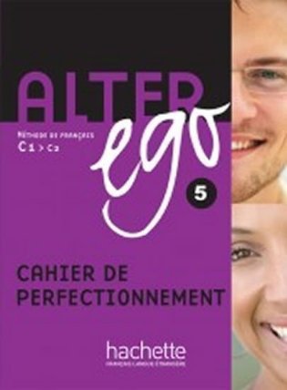 Alter Ego 5 C1/C2 Cahier de perfectionnement