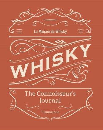 Whisky: The Connoisseur's Journal