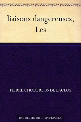 liaisons dangereuses, Les
