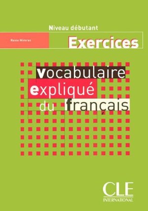 Vocabulaire expliqué: Débutant Cahier d´exercices