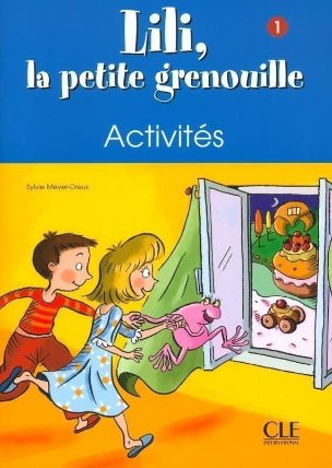 Lili, la petite grenouille - Niveau 1 - Cahier ´´activités