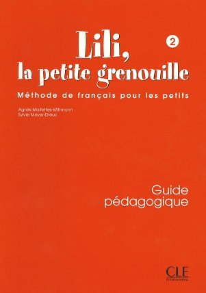 Lili, la petite grenouille - Niveau 2 - Guide pédagogique