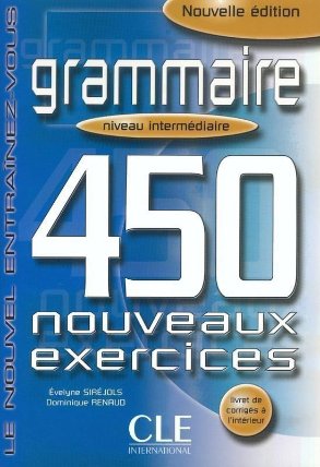 Grammaire 450 exercices intermédiaire - Cahier d´activités