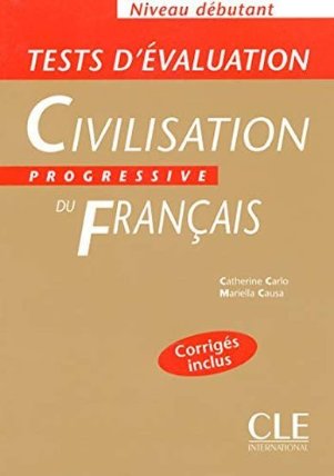 Civilisation progressive du francais: Débutant Tests d´évaluation