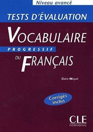 Vocabulaire progressif du francais: Avancé Tests d´évaluation