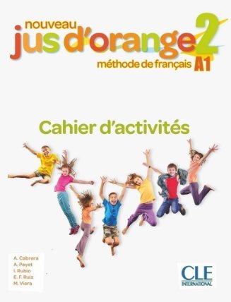 Nouveau Jus d´orange 2 - Niveau A1 - Cahier d´activités