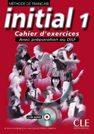 Initial 1 Cahier dactivités + entrainement au DILF + CD