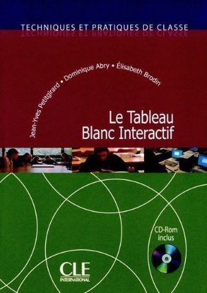Techniques et pratiques de classe: Le Tableau Blanc Interactif - Livre + CD-Rom