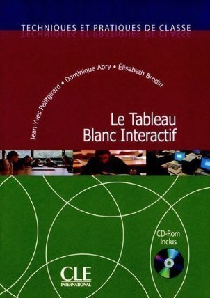Techniques et pratiques de classe: Le Tableau Blanc Interactif - Livre + CD-Rom