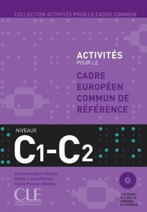 Activités pour le CECR: C1-C2 Livre + corrigés + Audio CDs