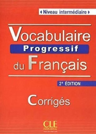 Vocabulaire progressif du francais: Intermédiaire Corrigés, 2. édition