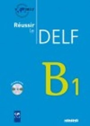 Réussir le DELF B1: Livre + CD