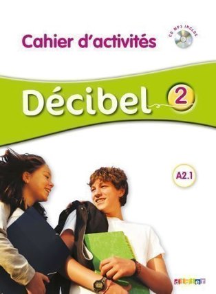 Décibel 2 Niveau A2.1 Cahier + CD
