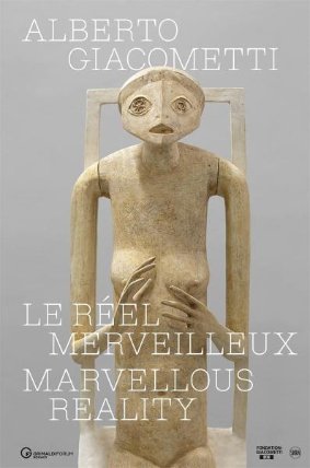 Alberto Giacometti: Marvellous reality / Le réel merveilleux