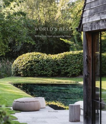 World's Best: 50 Gardens from Around the Globe
