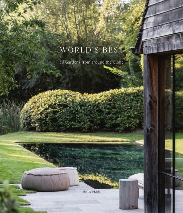 World's Best: 50 Gardens from Around the Globe