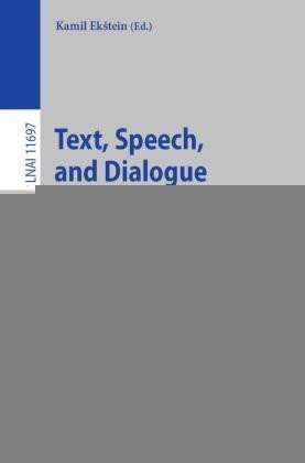 Text, Speech, and Dialogue: 22nd International Conference, TSD 2019, Ljubljana, Slovenia, 