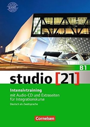 Studio 21 B1 Intensivtraining mit Audio-CD und Extraseiten für Integrationskurse, Gesamtband