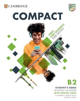 Compact First for Schools. Third Edition. Student´s Book without Answers with Digital Pack