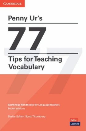 Penny Ur´s 77 Tips for Teaching Vocabulary