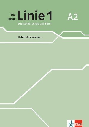 Die neue Linie 1 - 2 (A2) - Unterrichtshandbuch