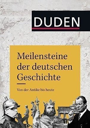 Meilensteine der deutschen Geschichte: Von der Antike bis heute