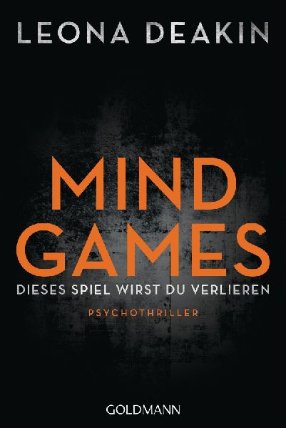 Mind Games : Dieses Spiel wirst du verlieren - Psychothriller