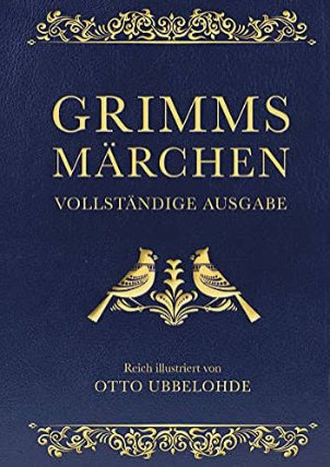 Grimms Märchen - vollständig und illustriert