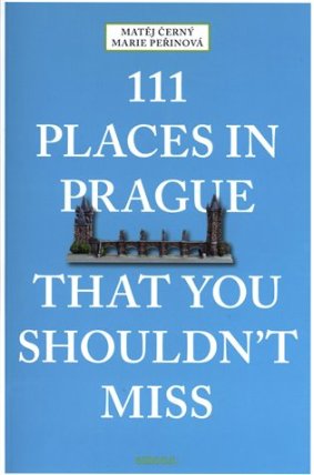 111 Places in Prague That You Shouldn't Miss