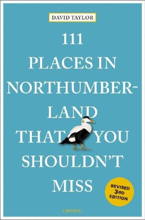 111 Places in Northumberland That You Shouldn´t Miss