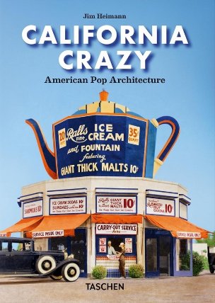 California Crazy: American Pop Architecture 45th Ed.