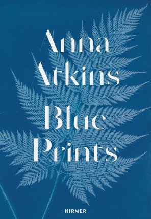 Anna Atkins : Blue Prints