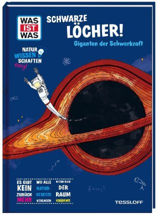 WAS IST WAS Naturwissenschaften easy! Schwarze Löcher! Giganten der Schwerkraft